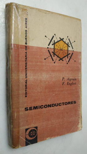 Libro Semiconductores Aigrain Englert Eudeba 1966
