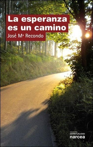 Libro: Esperanza Es Un Camino. Recondo, Jose Maria. Narcea