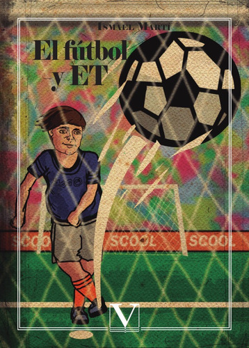 El Fútbol Y Et, De Ismael Martí. Editorial Verbum, Tapa Blanda, Edición 1 En Español, 2017