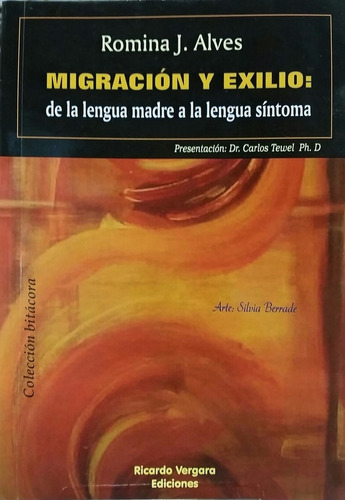 Migracion Y Exilio: De La Lengua Madre A La Lengua Sintoma.a