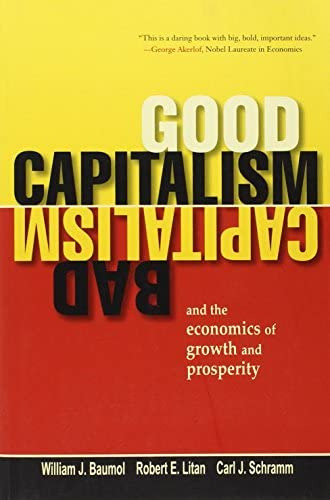 Good Capitalism, Bad Capitalism, And The Economics Of Growth And Prosperity, De Baumol, William J.. Editorial Yale University Press, Tapa Blanda En Inglés