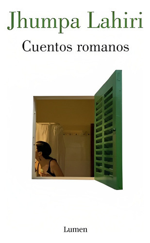 Cuentos Romanos /649: Cuentos Romanos /649, De Jhumpa Lahiri. Serie No Aplicable Editorial Lumen, Tapa Blanda, Edición No Aplicable En Castellano