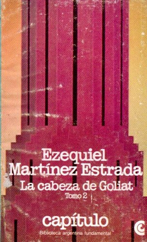Ezequiel Martinez Estrada - La Cabeza De Goliat Tomo 2