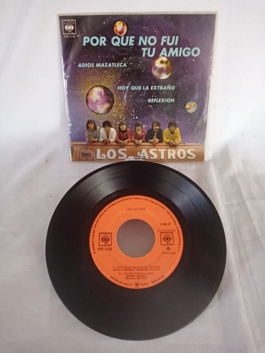 Single Los Astros Por Que No Fui Tu Amigo 1974 45 Rpm 