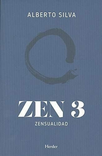 Zen 3, De Silva Castro, Alberto. Herder Editorial, Tapa Blanda En Español