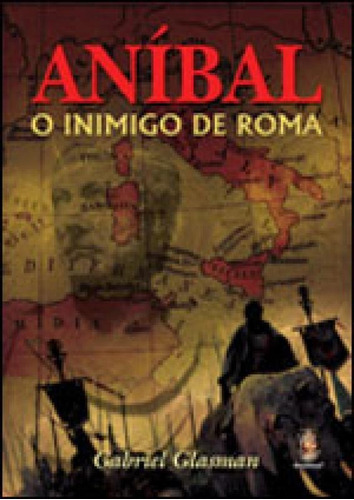 Anibal: O Inimigo De Roma, De Glasman, Gabriel. Editora Madras, Capa Mole