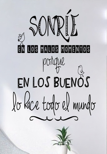 Viniles Para Decoracion De Pared Sonrie En Los Malos Momento