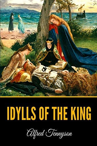 Idylls Of The King, De Tennyson, Alfred. Editorial Independently Published, Tapa Blanda En Inglés