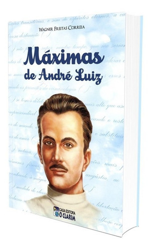 Máximas De André Luiz, De : Wagner Freitas Correia. Série Não Aplica, Vol. Não Aplica. Editora O Clarim, Capa Mole, Edição Não Aplica Em Português, 2013