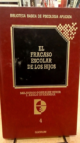 El Fracaso Escolar De Los Hijos. Milagros Gonzalez Serer.