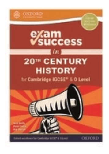 Exam Success In 20th Century History For Cambridge Igcse & O