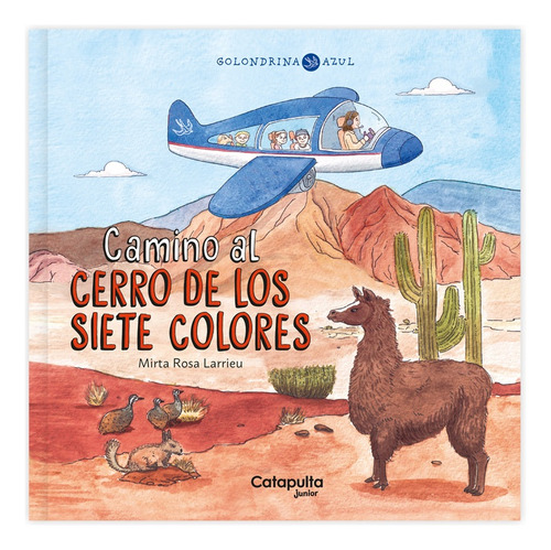 Golondrina Azul: Camino Al Cerro De Los Siete Colores - Mirt