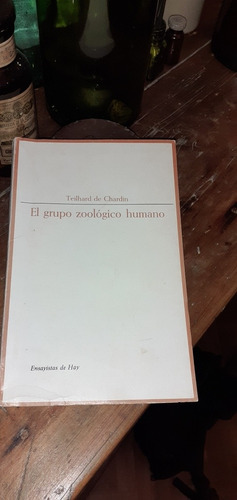  El Grupo Zoológico Humano // Teilhard De Chardin 