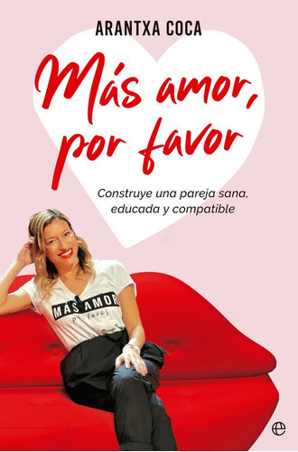 Mas Amor Por Favor, De Coca, Arantxa. Editorial La Esfera De Los Libros, S.l., Tapa Blanda En Español
