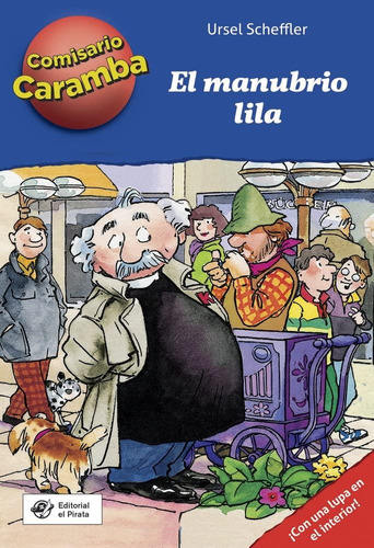 El Manubrio Lila: Resuelve Los Casos Con Caramba, De Ursel Scheffler / Hannes Gerber. Serie Comisario Caramba Editorial El Pirata, Tapa Dura, Edición Primera En Español, 2022