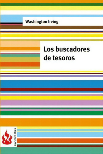 Los Buscadores De Tesoros, De Washington Irving. Editorial Createspace Independent Publishing Platform, Tapa Blanda En Español