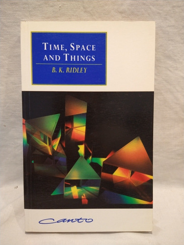 Time, Space And Things B. K. Ridley Cambridge B 