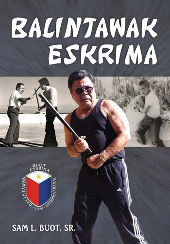 Balintawak Eskrima, De Sam L Buot. Editorial Tambuli Media, Tapa Blanda En Inglés, 2015