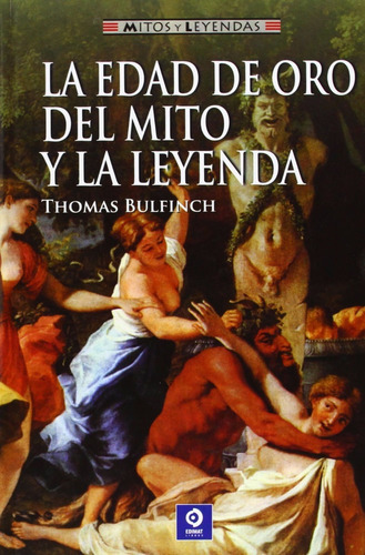La Edad De Oro Del Mito Y La Leyenda, De Thomas Bulfinch. Editorial Edimat, Tapa Dura En Español