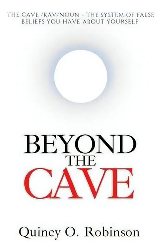 Beyond The Cave, De Quincy O Robinson. Editorial Thought Life Global, Tapa Blanda En Inglés