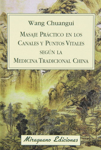 Masaje Practico En Canales Y Puntos Vitales  -  Chuangui, W