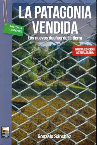 Patagonia Vendida, La - Gonzalo Sanchez