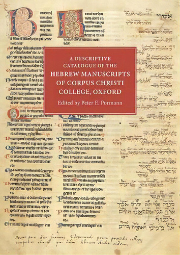 A Descriptive Catalogue Of The Hebrew Manuscripts Of Corpus Christi College, Oxford, De Peter E. Pormann. Editorial Boydell Brewer Ltd, Tapa Dura En Inglés