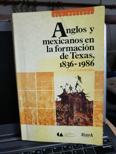 Anglos Y Mexicanos En La Formación De Texas, 1836-1986