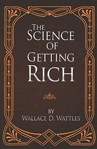 The Science Of Getting Rich - Wattles, Wallace D, De Wattles, Wallac. Editorial Jonrose Publishing En Inglés