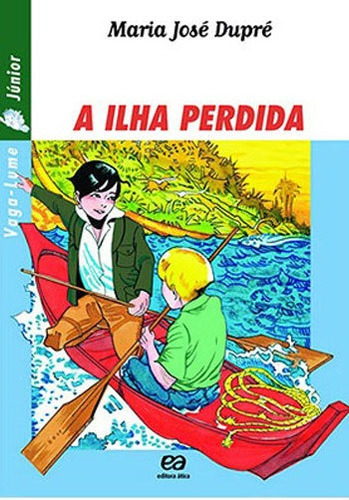 A Ilha Perdida, De Dupré, Maria José. Editora Ática, Capa Mole, Edição 39ª  Edição - 2000 Em Português