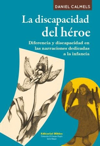 La Discapacidad Del Heroe  Daniel Calmels