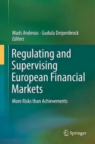 Regulating And Supervising European Financial Markets: More Risks Than Achievements, De Mads Andenas., Vol. 1. Editorial Springer International Publishing Ag, Tapa Dura En Inglés
