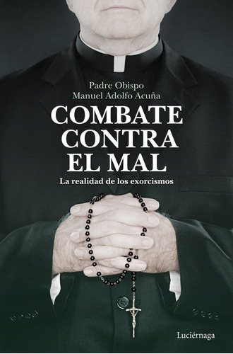 Combate Contra El Mal - Padre Obispo Manuel Adolfo Acuã¿a