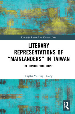 Libro Literary Representations Of  Mainlanders  In Taiwan...