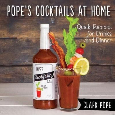 Libro Pope's Cocktails At Home : Quick Recipes For Drinks...