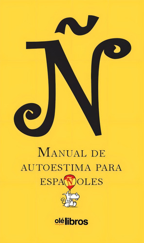 Ãâ. Manual De Autoestima Para Espaãâ±oles, De De Cuenca Padro, Luis Alberto. Editorial Olé Libros, Tapa Blanda En Español