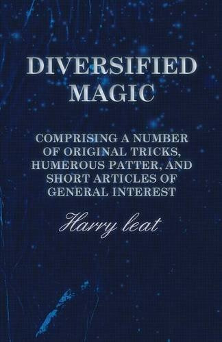 Diversified Magic  Comprising A Number Of Original Tricks, H