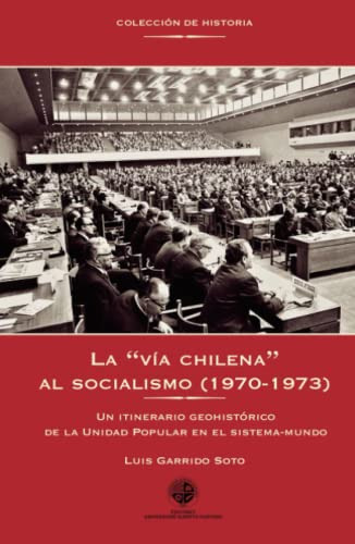 Libro La Via Chilena Al Socialismo 1970 1973  De Garido Soto