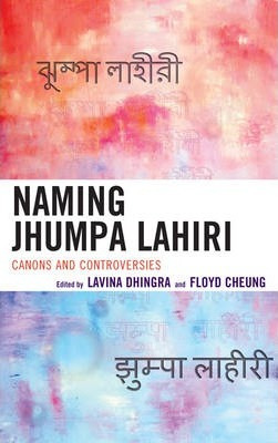 Libro Naming Jhumpa Lahiri : Canons And Controversies - L...