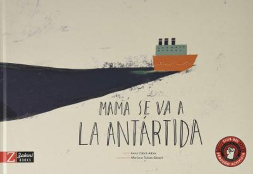 Mamá Se Va A La Antártida - Anna Cabré Albós 