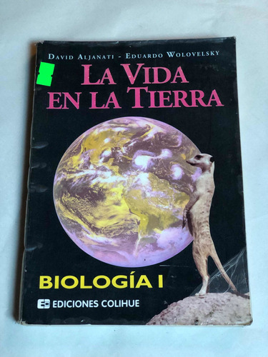 La Vida En La Tierra = Biología 1 | Colihue