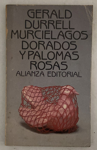 Gerald Durrell Murciélagos Dorados Y Palomas Rosas