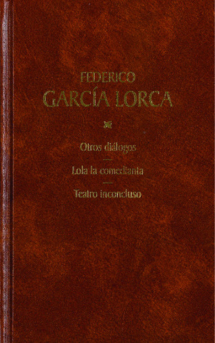 Federico García Lorca -  Otros Diálogos Lola La Comedianta