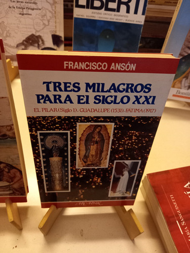 Tres Milagros Para El Siglo Xxi - Francisco Ansón - Arcaduz