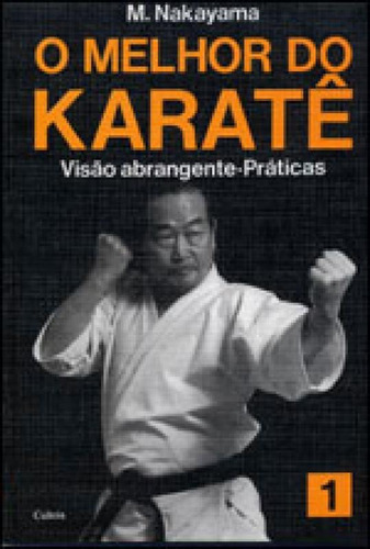 O Melhor Do Karatê Vol. 1, De Nakayama, Masatoshi. Editora Cultrix, Capa Mole Em Português