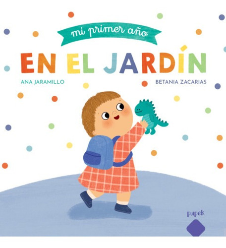 Mi Primer Año En El Jardín / Jaramillo Y Zacarias / Ed Pupek