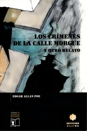 Los Crãâmenes De La Calle Morgue Y Otro Relato, De Poe, Edgar Allan. Editorial Ediciones Aljibe, S.l. En Español
