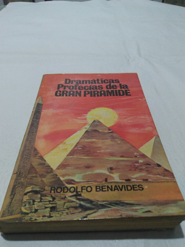 Dramáticas Profecías De La Gran Pirámide R. Benavides 1974