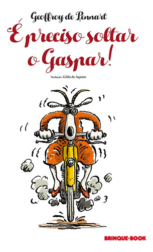 É preciso soltar o Gaspar!, de Pennart, Geoffroy de. Editorial Brinque-Book Editora de Livros Ltda, tapa mole en português, 2016