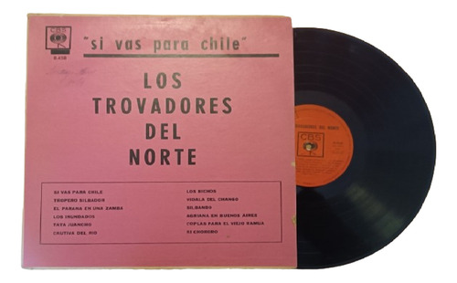 Los Trovadores Del Norte - Si Vas Para Chile - Disco Vinilo